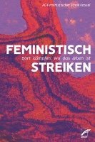 AG Feministischer Streik Kassel - Feministisch streiken, Häftad