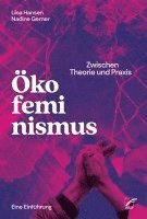 bokomslag Ökofeminismus: Zwischen Theorie und Praxis