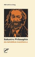 Bakunins Philosophie des kollektiven Anarchismus 1