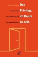 bokomslag Das Privileg, im Raum zu sein