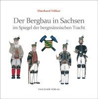 Eberhard Völker - Der Bergbau in Sachsen im Spiegel der bergmännischen Tracht, Inbunden. Tillgänglighet: Lägg i varukorg