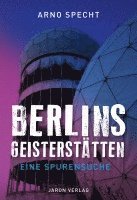 bokomslag Berlins Geisterstätten