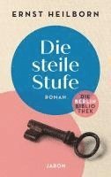Ernst Heilborn - Die steile Stufe, Häftad