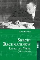 bokomslag Sergej Rachmaninow - Leben und Werk (1873-1943)