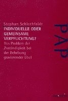 Stephan Schlothfeldt - Individuelle Oder Gemeinsame Verpflichtung?: Das Problem Der Zuständigkeit Bei Der Behebung Gravierender Übel, Häftad
