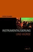 Peter Schaber - Instrumentalisierung Und Würde, Häftad