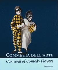 bokomslag Commedia dell'Arte - Carnival of Comedy Players