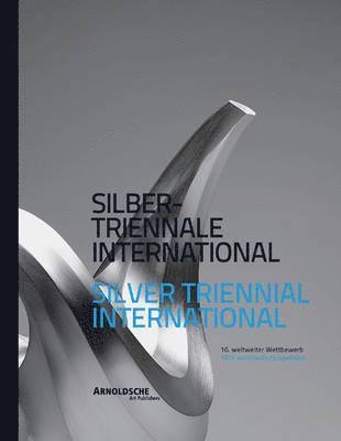 Silver Triennial International: 16th Worldwide Competition