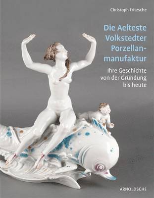 Die Aelteste Volkstedter Porzellan 1