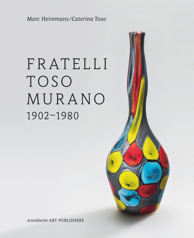 Marc Heiremans, Caterina Toso - Fratelli Toso Murano, Inbunden