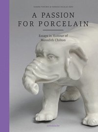 bokomslag A Passion for Porcelain