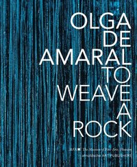 bokomslag Olga de Amaral: To Weave a Rock