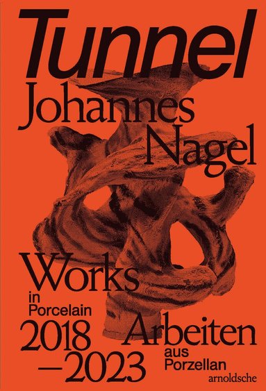 Glenn Adamson, Esther Niebel, John White - Tunnel – Johannes Nagel, Inbunden