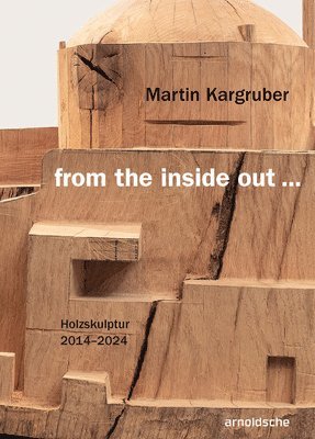 Martin Kargruber: from the inside out  1