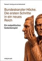 Thomas Harting, Lutz Kohlschmidt - Bundeskanzler Höcke. Die ersten Schritte in ein neues Reich, Häftad