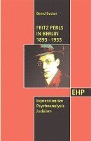 bokomslag Fritz Perls in Berlin 1893-1933