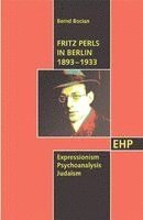 Bernd Bocian - Fritz Perls in Berlin 1893-1933, Häftad
