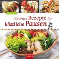 bokomslag Die besten Rezepte für köstliche Pausen