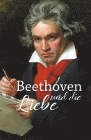 Beethoven und die Liebe 1