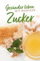 bokomslag Gesünder leben mit weniger Zucker