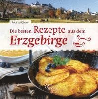 bokomslag Die besten Rezepte aus dem Erzgebirge