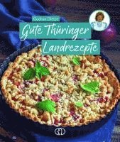 Gudrun Dietze - Gute Thüringer Landrezepte, Inbunden