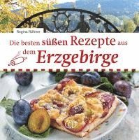 bokomslag Die besten süßen Rezepte aus dem Erzgebirge