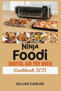 bokomslag Ninja Foodi Digital Air Fry Oven Cookbook 2021