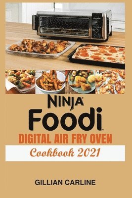 bokomslag Ninja Foodi Digital Air Fry Oven Cookbook 2021