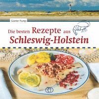 bokomslag Die besten Rezepte aus Schleswig-Holstein