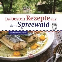 Die besten Rezepte aus dem Spreewald 1