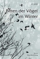 Ute Bales - Bitten der Vögel im Winter, Inbunden