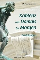 bokomslag Koblenz von Damals bis Morgen