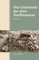 Werner Lutz - Das Geheimnis des alten Dorfbrunnens, Häftad