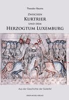 Theodor Baums - Zwischen Kurtrier und dem Herzogtum Luxemburg, Inbunden
