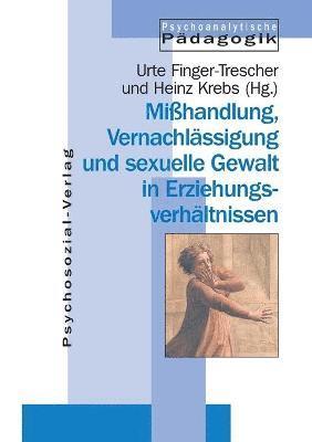 Urte Finger-Trescher, Heinz Krebs - Mißhandlung, Vernachlässigung und sexuelle Gewalt in Erziehungsverhältnissen, Häftad