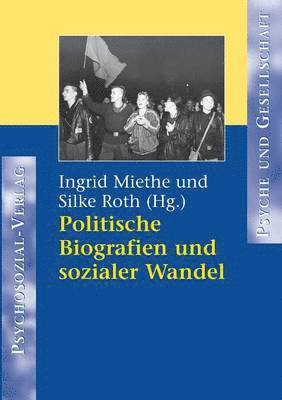 Ingrid Miethe, Silke Roth - Politische Biografien und sozialer Wandel, Häftad
