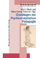 bokomslag Grundlagen der Psychoanalytischen Pädagogik