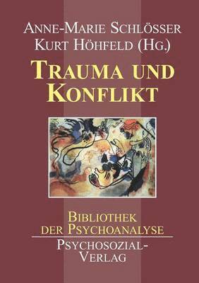 Anne-Marie Schlosser - Trauma Und Konflikt, Häftad