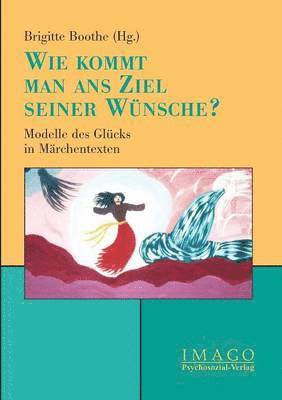 bokomslag Wie kommt man ans Ziel seiner Wünsche?