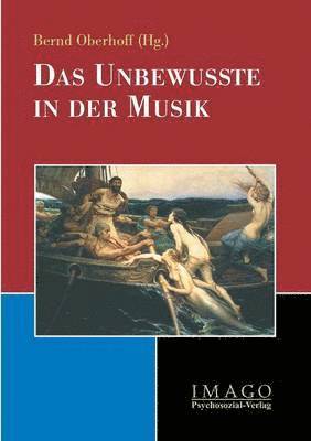Bernd Oberhoff - Unbewusste in Der Musik, Häftad