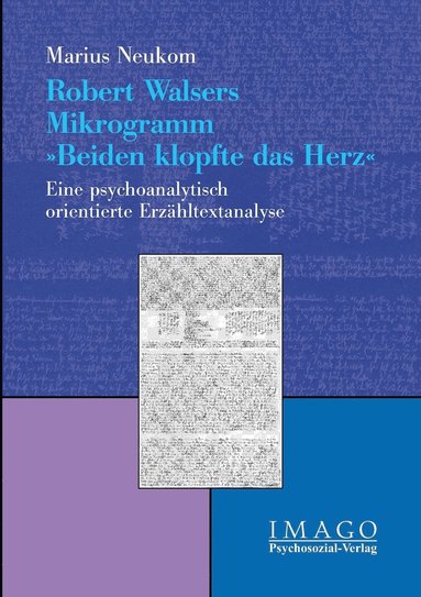 Marius Neukom - Robert Walsers Mikrogramm Beiden klopfte das Herz, Häftad