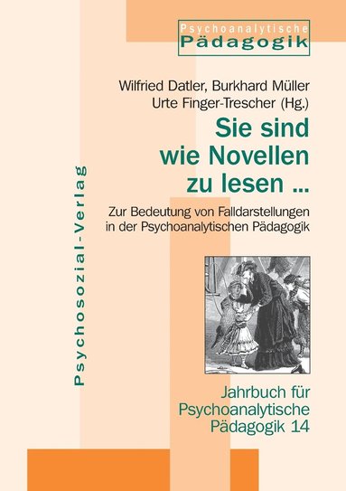 Wilfried Datler, Burkhard Müller, Urte Finger-Trescher - Sie sind wie Novellen zu lesen ..., Häftad