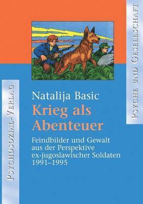 Natalija Basic - Krieg ALS Abenteuer, Häftad