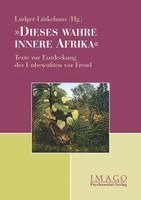 Ludger Lütkehaus - Dieses wahre innere Afrika, Häftad