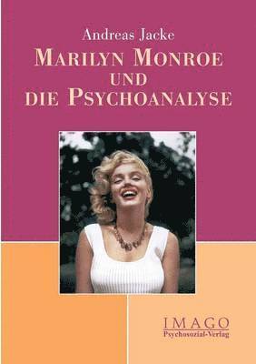 bokomslag Marilyn Monroe und die Psychoanalyse