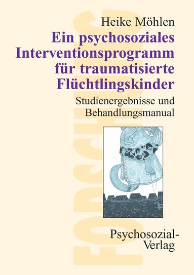 bokomslag Ein psychosoziales Interventionsprogramm fur traumatisierte Fluchtlingskinder