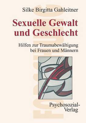 Silke Birgitta Gahleitner - Sexuelle Gewalt und Geschlecht, Häftad