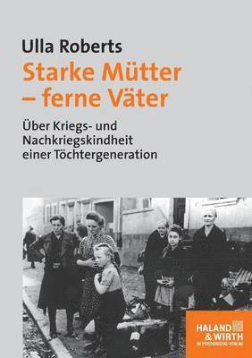 Starke Mutter - ferne Vater 1