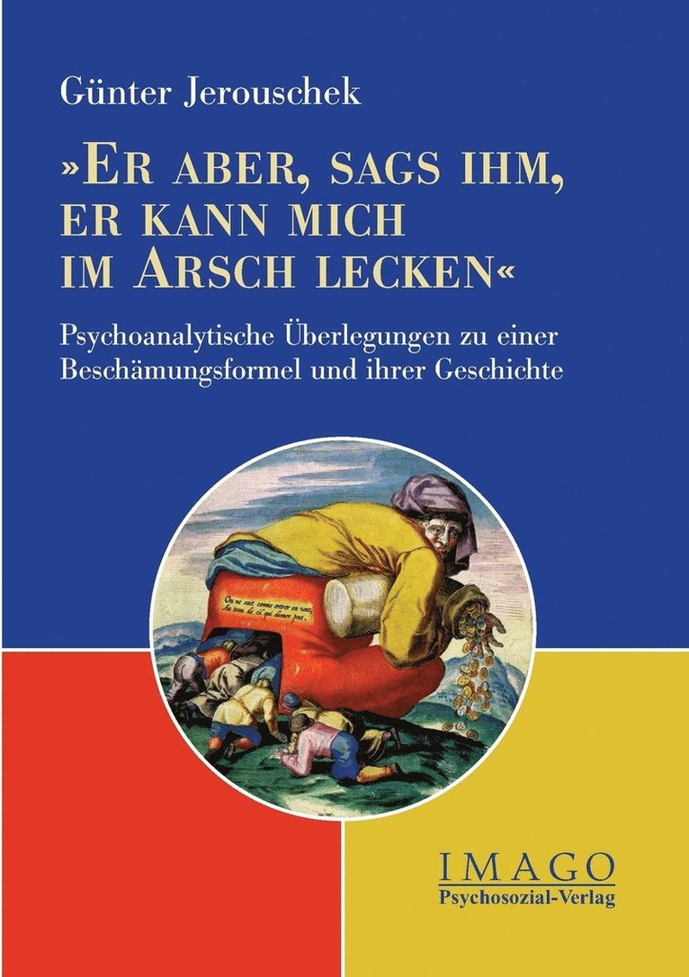 Er aber, sags ihm, er kann mich im Arsch lecken